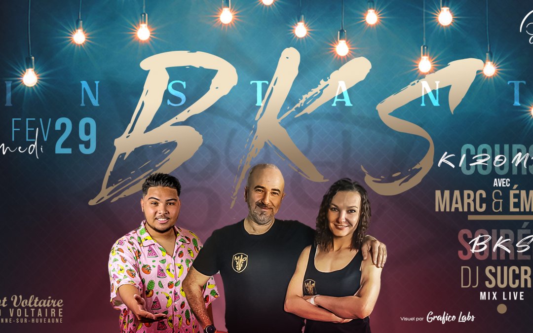 L&rsquo;Instant BKS – 29 Février 2020