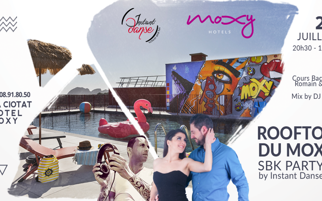 Rooftop du Moxy La Ciotat : SBK Party by Instant Danse