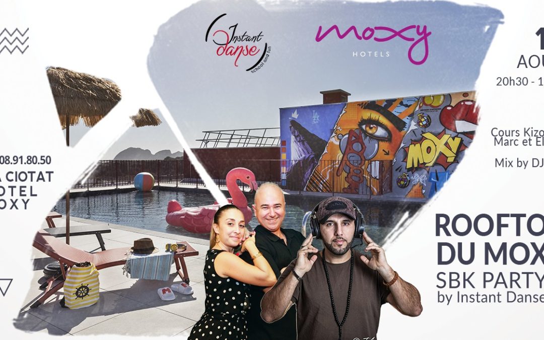 Rooftop du Moxy La Ciotat : SBK Party by Instant Danse du 12 Août