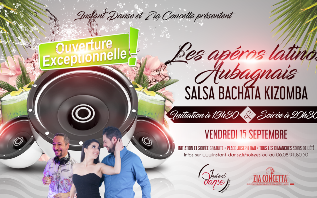 Les Apéros Latinos Aubagnais : Closing Exceptionnel Vendredi 15 Septembre