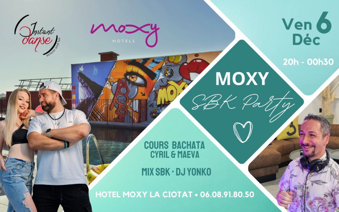 Moxy SBK Party by Instant Danse – 6 Décembre