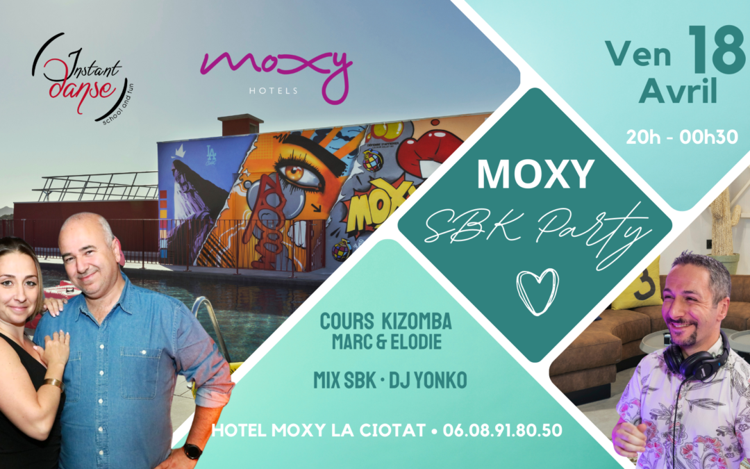 Moxy SBK Party by Instant Danse – Vendredi 18 Avril