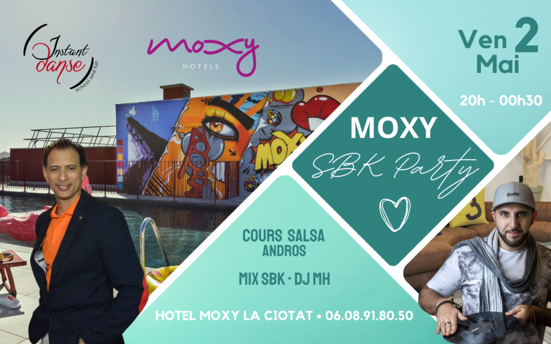 Moxy SBK Party by Instant Danse – Vendredi 2 Mai