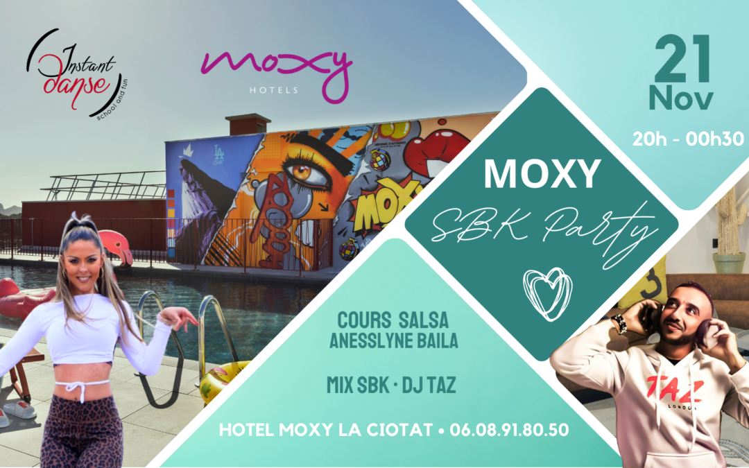 Moxy SBK Party by Instant Danse – Vendredi 21 Novembre