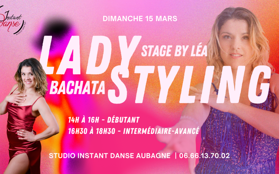 Lady Styling Bachata : Stage by Léa (15 Mars)